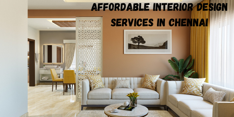 Best Interior Designers Offering Affordable Services in Chennai